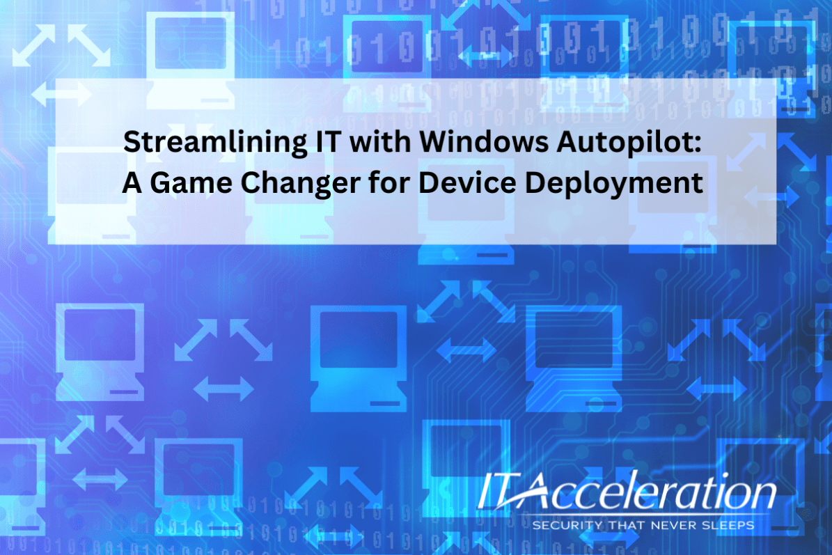 Streamlining IT With Windows Autopilot A Game Changer For Device streamlining-it-with-windows-autopilot-a-game-changer-for-device